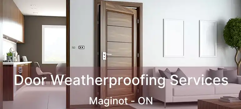  Door Weatherproofing Services Maginot - ON