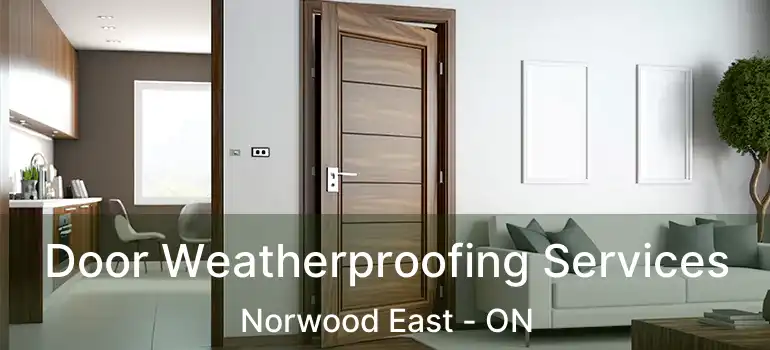  Door Weatherproofing Services Norwood East - ON