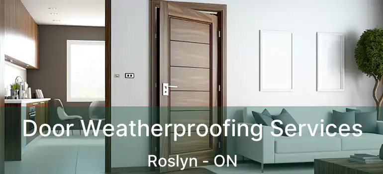  Door Weatherproofing Services Roslyn - ON