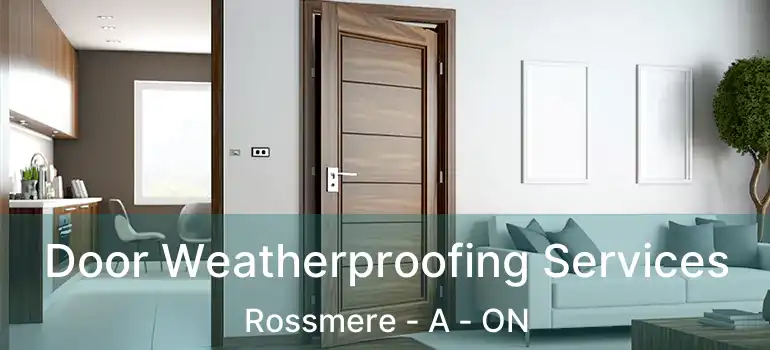 Door Weatherproofing Services Rossmere - A - ON