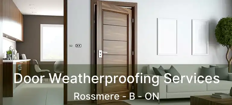  Door Weatherproofing Services Rossmere - B - ON