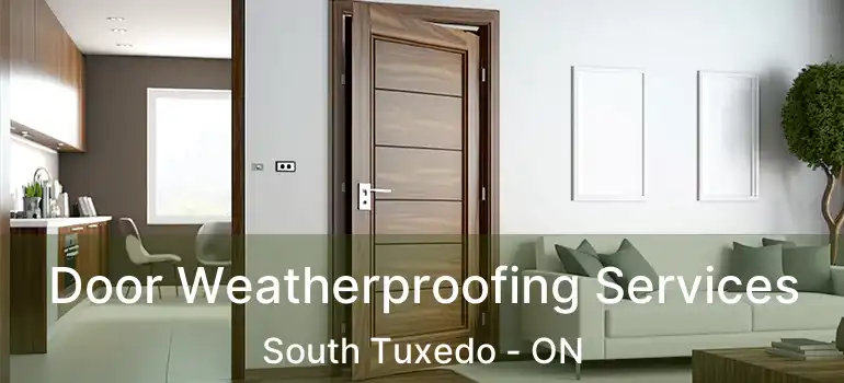  Door Weatherproofing Services South Tuxedo - ON