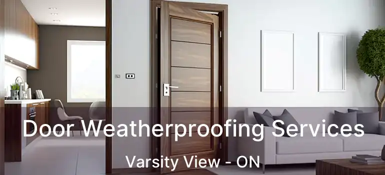  Door Weatherproofing Services Varsity View - ON