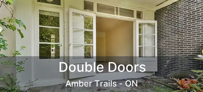  Double Doors Amber Trails - ON