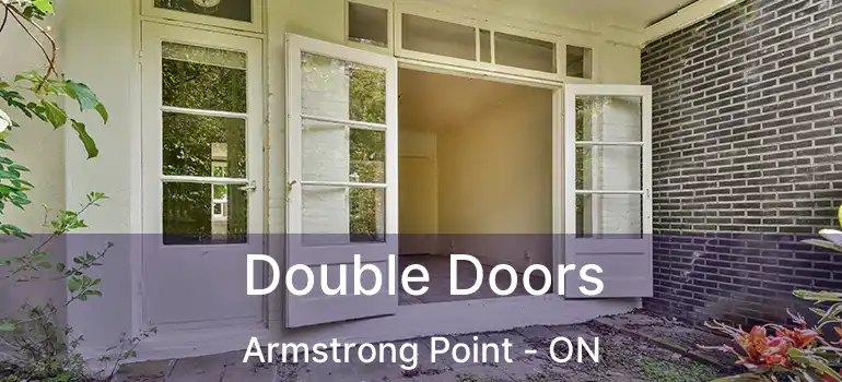  Double Doors Armstrong Point - ON