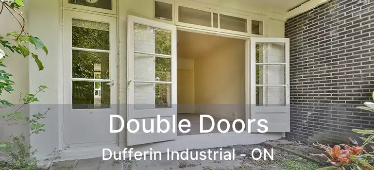  Double Doors Dufferin Industrial - ON