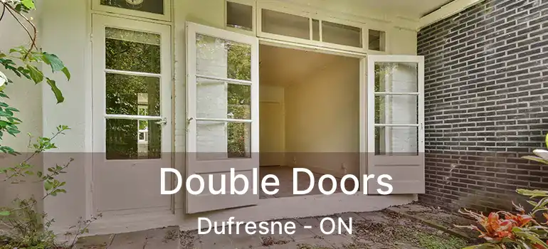  Double Doors Dufresne - ON
