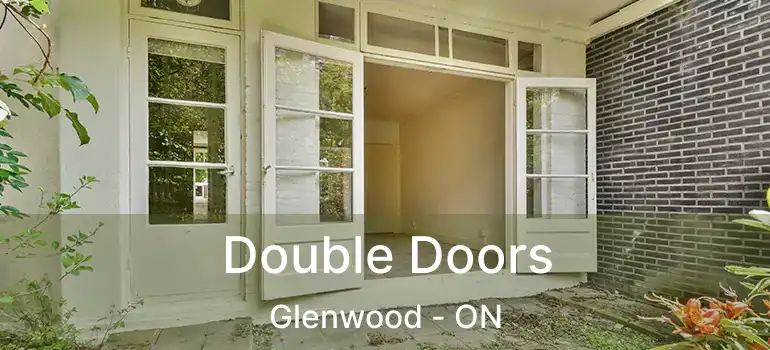  Double Doors Glenwood - ON