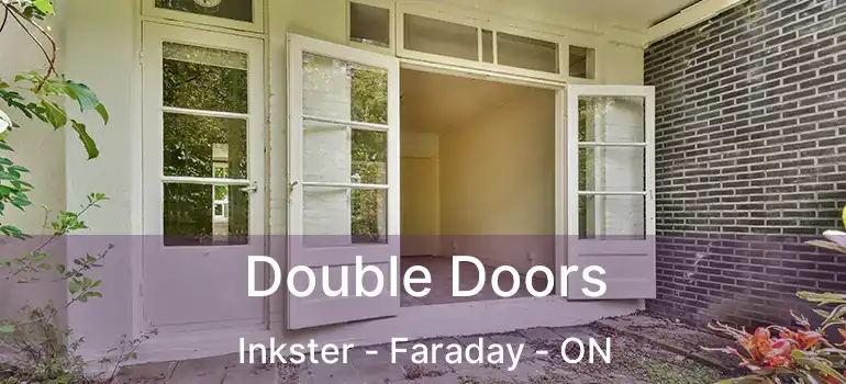  Double Doors Inkster - Faraday - ON