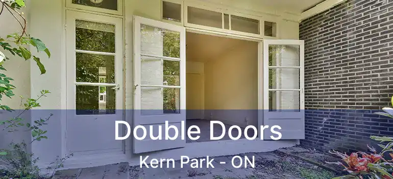  Double Doors Kern Park - ON