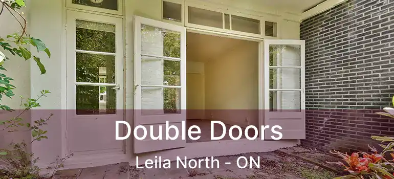  Double Doors Leila North - ON