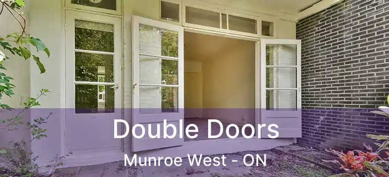  Double Doors Munroe West - ON