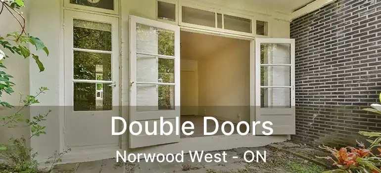 Double Doors Norwood West - ON