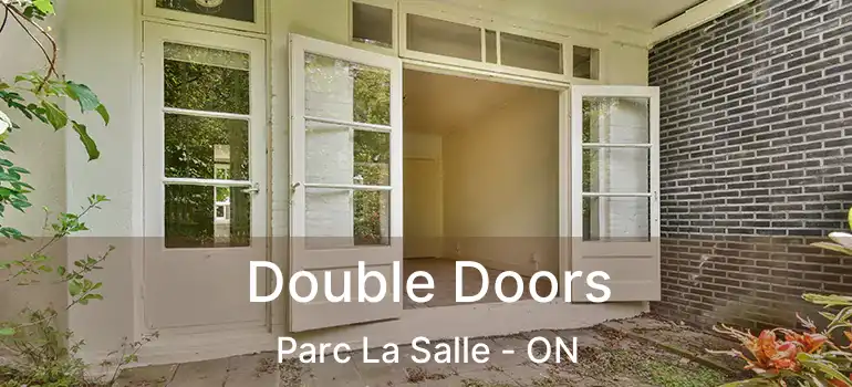  Double Doors Parc La Salle - ON