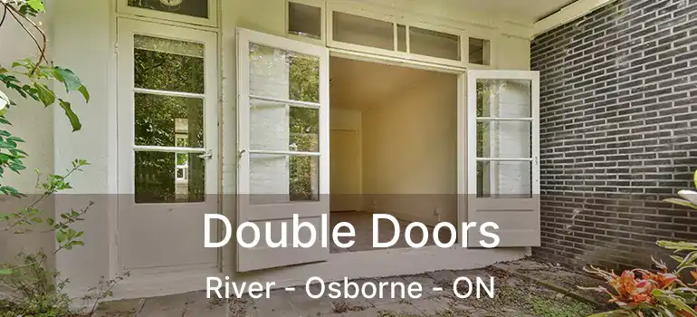  Double Doors River - Osborne - ON