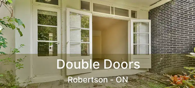  Double Doors Robertson - ON