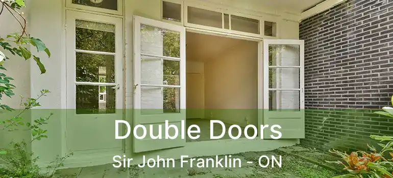  Double Doors Sir John Franklin - ON