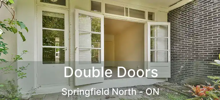  Double Doors Springfield North - ON