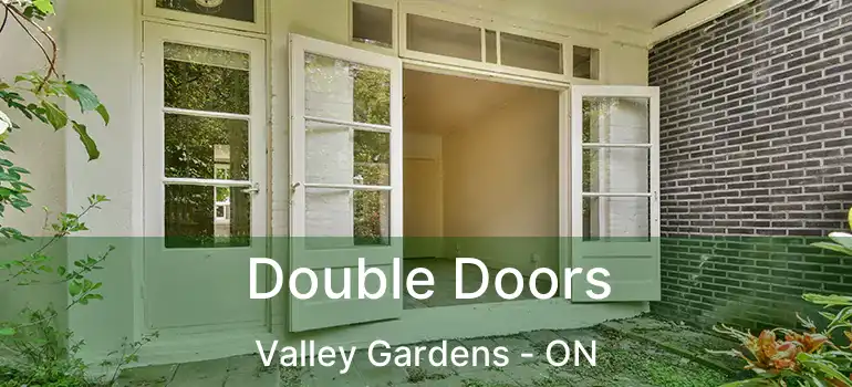  Double Doors Valley Gardens - ON
