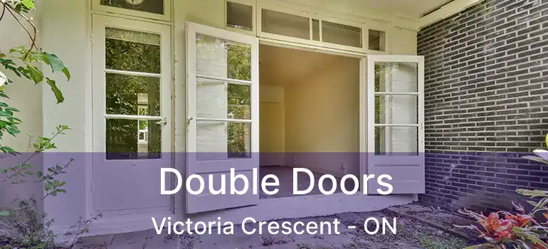  Double Doors Victoria Crescent - ON