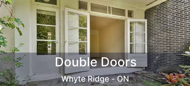  Double Doors Whyte Ridge - ON