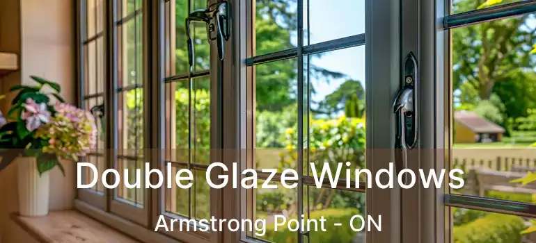  Double Glaze Windows Armstrong Point - ON