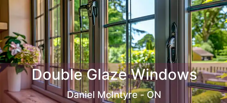  Double Glaze Windows Daniel McIntyre - ON