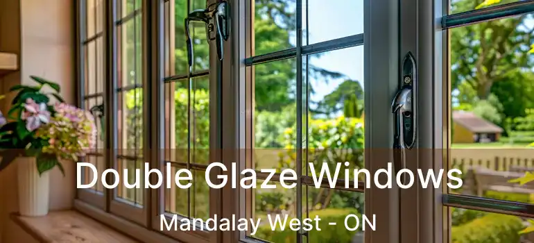  Double Glaze Windows Mandalay West - ON