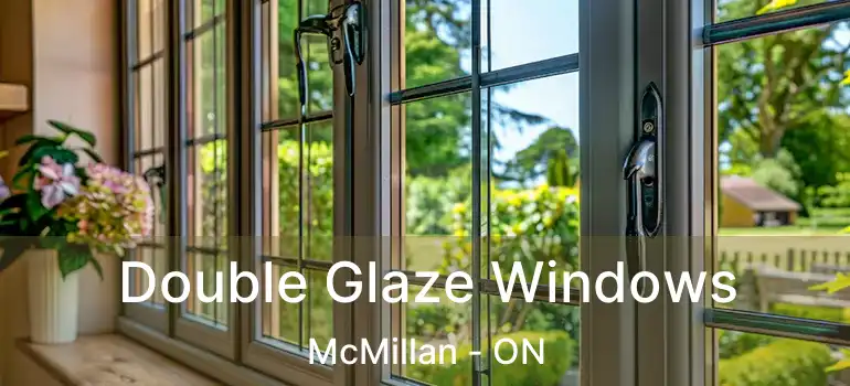  Double Glaze Windows McMillan - ON
