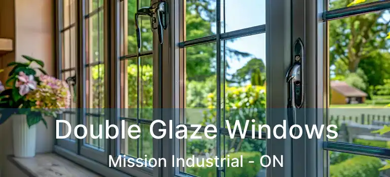  Double Glaze Windows Mission Industrial - ON