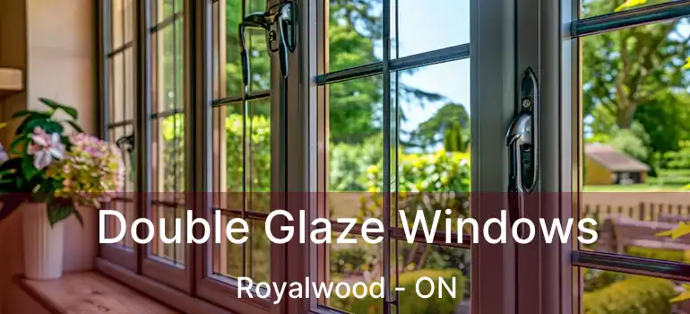  Double Glaze Windows Royalwood - ON