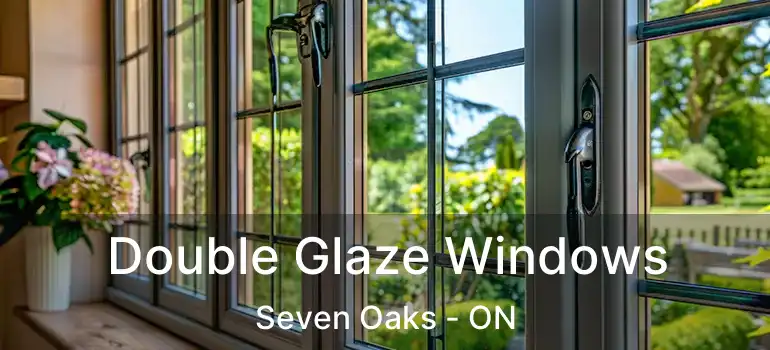  Double Glaze Windows Seven Oaks - ON