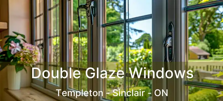  Double Glaze Windows Templeton - Sinclair - ON