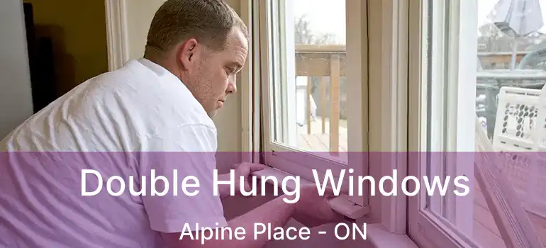  Double Hung Windows Alpine Place - ON