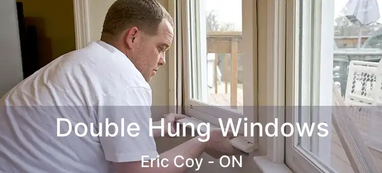  Double Hung Windows Eric Coy - ON
