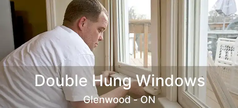  Double Hung Windows Glenwood - ON