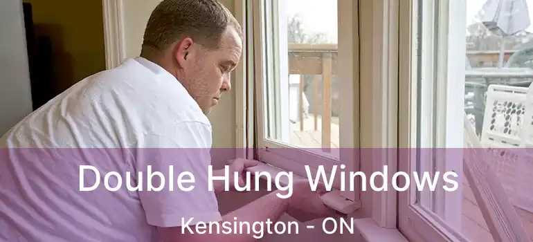  Double Hung Windows Kensington - ON