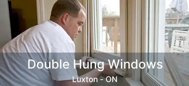  Double Hung Windows Luxton - ON