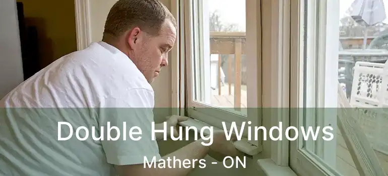  Double Hung Windows Mathers - ON
