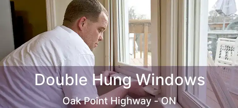  Double Hung Windows Oak Point Highway - ON