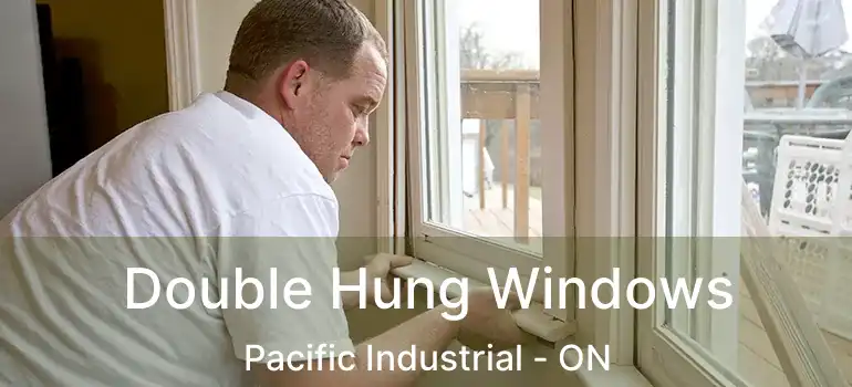  Double Hung Windows Pacific Industrial - ON