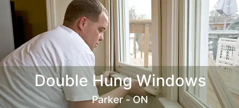  Double Hung Windows Parker - ON