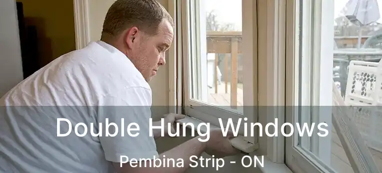  Double Hung Windows Pembina Strip - ON