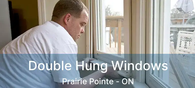  Double Hung Windows Prairie Pointe - ON