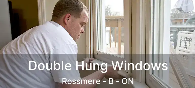  Double Hung Windows Rossmere - B - ON