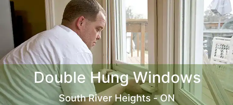  Double Hung Windows South River Heights - ON