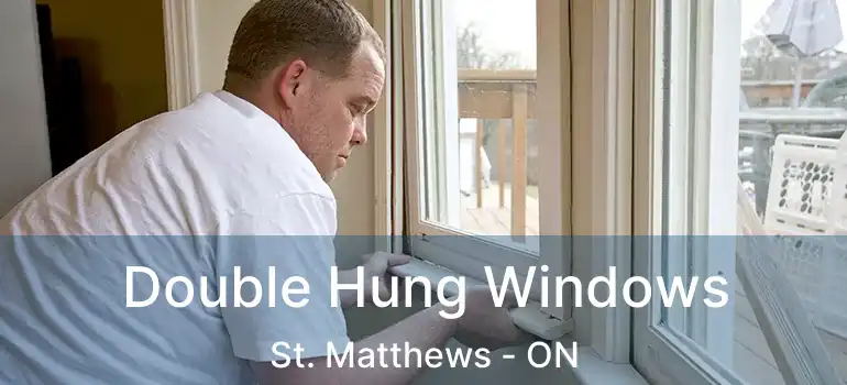  Double Hung Windows St. Matthews - ON