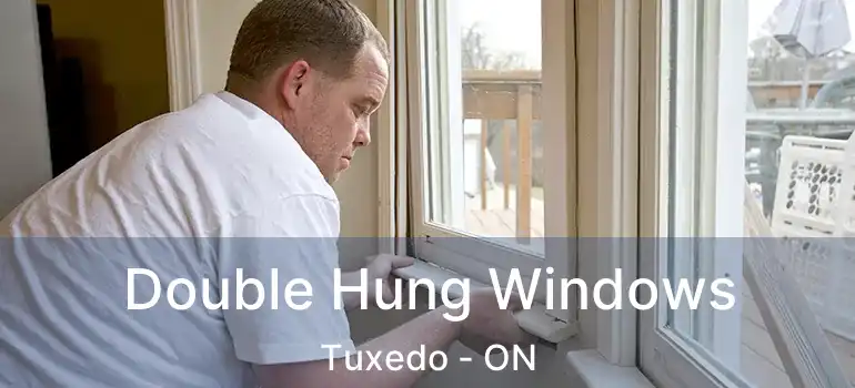  Double Hung Windows Tuxedo - ON