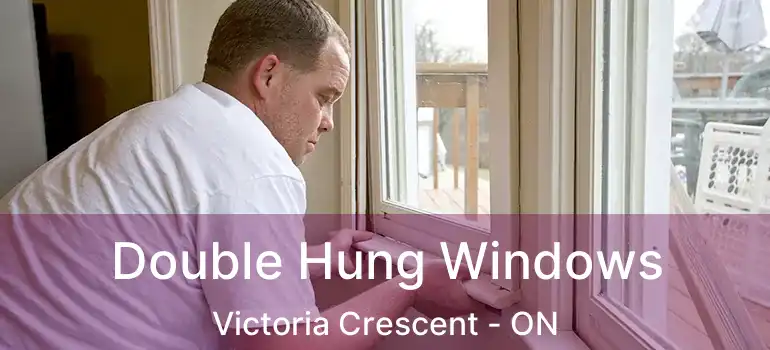  Double Hung Windows Victoria Crescent - ON