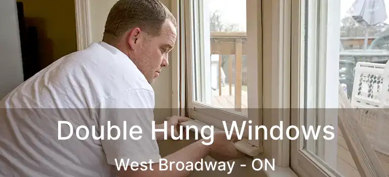  Double Hung Windows West Broadway - ON